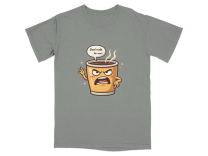 Don't Talk To Me Angry Coffee Cup Cartoon Tee Shirt - IconVexa