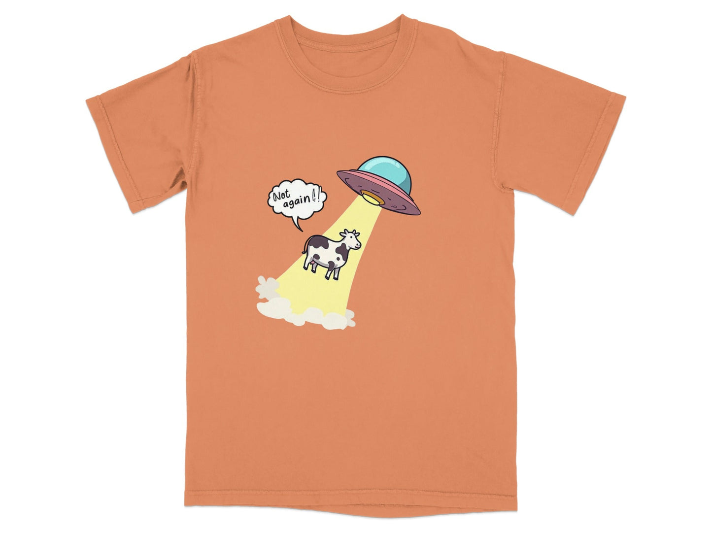 Funny orange t-shirt featuring a UFO beaming up a cow with the text 'Not again!' for UFO enthusiasts.