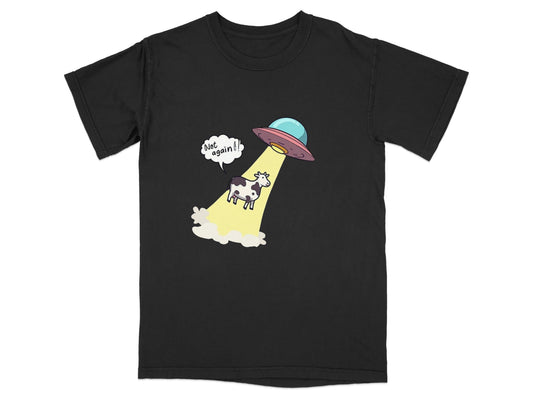 Funny alien abduction T-shirt featuring a cow being beamed up by a UFO with the text 'Not Again!'.