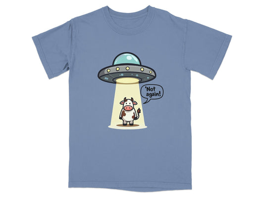 Funny blue T-shirt featuring an alien spaceship and cow with text 'Not again!' for humor enthusiasts.