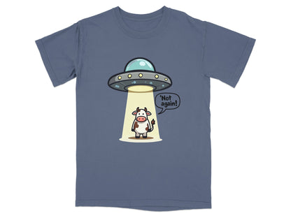 Funny T-Shirt featuring cow and UFO with 'Not again!' text, perfect for humor and alien enthusiasts.