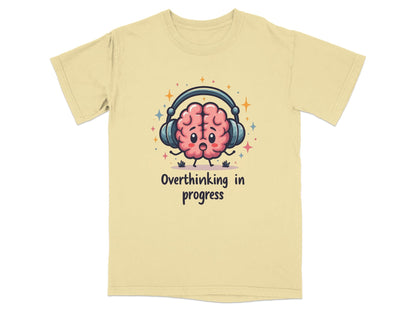 Overthinking in Progress Brain with Headphones Trendy Tee - Shirt - IconVexa