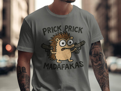 Prick Prick, Funny Hedgehog, Graphic T-Shirt, Animal T-Shirt, Offensive T-Shirt, Gift T-Shirt, Cartoon T-Shirt, Joke T-Shirt, Quirky T-Shirt - IconVexa