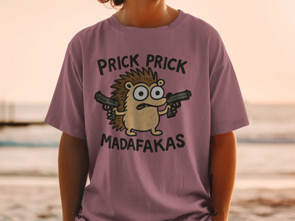 Prick Prick, Funny Hedgehog, Graphic T-Shirt, Animal T-Shirt, Offensive T-Shirt, Gift T-Shirt, Cartoon T-Shirt, Joke T-Shirt, Quirky T-Shirt - IconVexa
