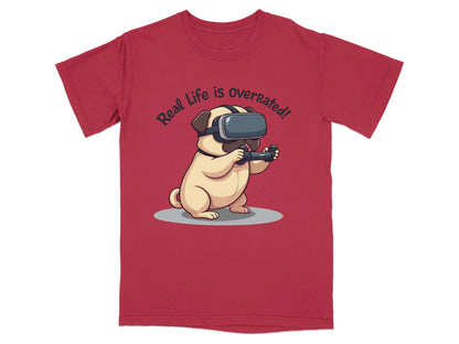 Real Life Is Overrated Pug In VR Headset Gaming T-Shirt - IconVexa