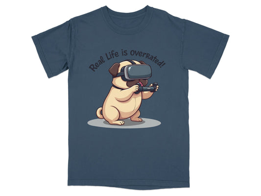 Real Life Is Overrated Pug In VR Headset Gaming T-Shirt - IconVexa